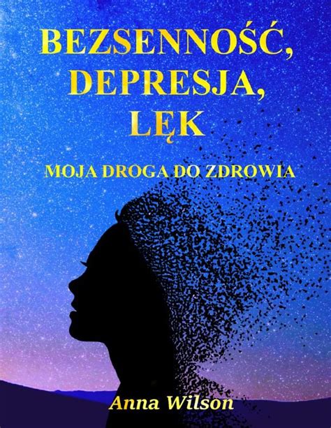 Bezsenność Depresja Lęk Moja Droga do Zdrowia Poradnik dla Osób