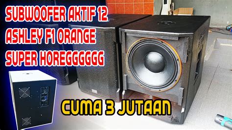 SUBWOOFER AKTIF 12 INCH ASHLEY F1 ORANGE SIAP KIRIM RIAU DAN INDRAMAYU