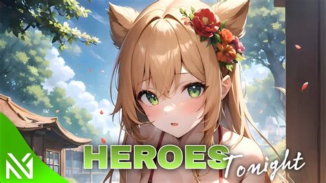 Nightcore Heroes Tonight Lyrics Youtube