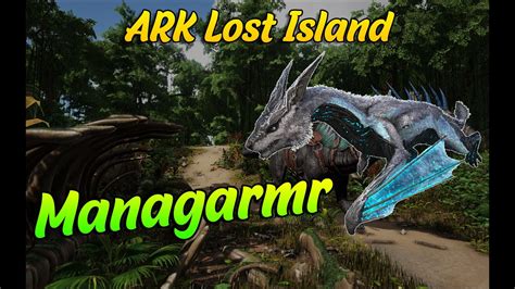 Lost Island Managarmr Fundort Zähm Methoden ARK Survival Evolved