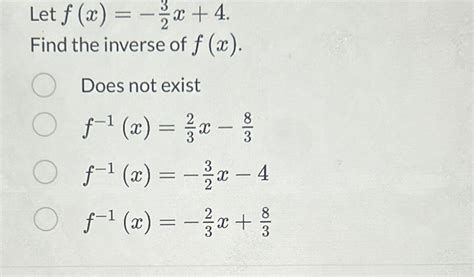 Solved Let Fx 32x4find The Inverse Of Fxdoes Not