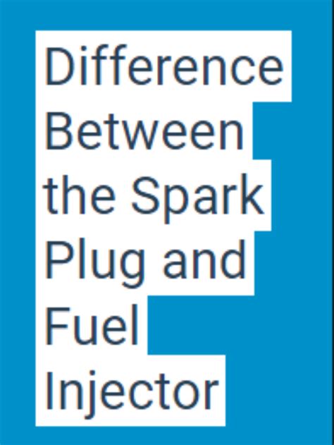 Difference Between The Spark Plug And Fuel Injector Mechanical Education