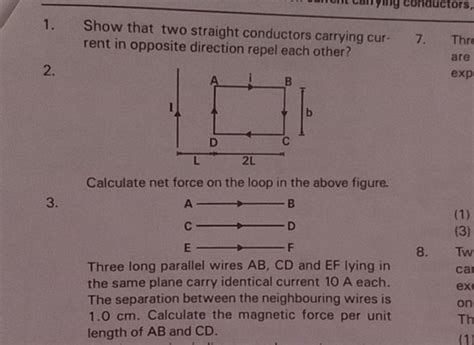 1 Show That Two Straight Conductors Carrying Current In Opposite Directi