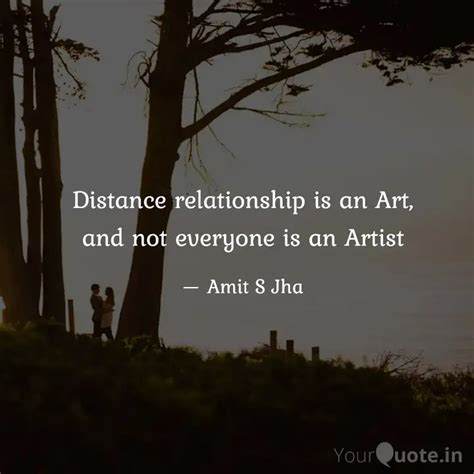 Distance Relationship Is Quotes Writings By Amit Jha YourQuote