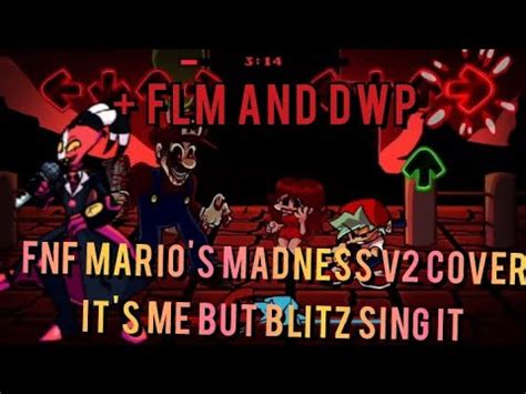 FNF Mario S Madness V2 Cover It S Me But Blitz Sing It FLM And Dwp