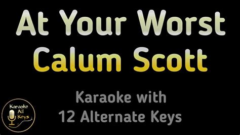 Calum Scott At Your Worst Karaoke Instrumental Lower Higher Female