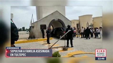 Sepultan A Familia Asesinada En Tultepec Noticias Con Ciro G Mez