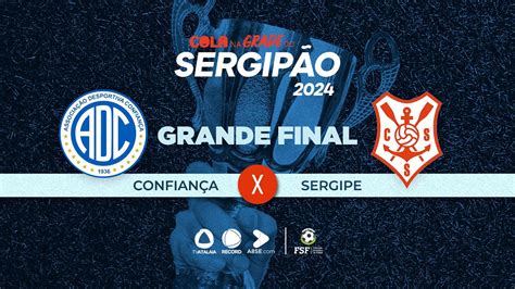 CONFIANÇA X SERGIPE GRANDE FINAL DO CAMPEONATO SERGIPANO 2024 AO