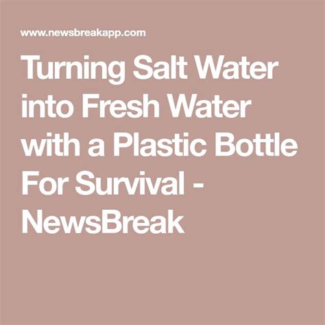 Turning Salt Water Into Fresh Water With A Plastic Bottle For Survival