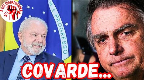 SEM ANISTIA LULA CHAMA BOLSONARO DE COVARDE YouTube