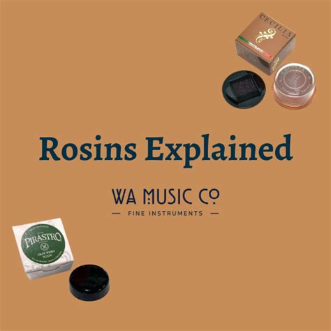 Rosins Explained Wa Music Co