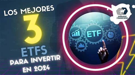 Top 3 Etfs Para Invertir En 2024 Loa Mejores Etf Para Comenzar A