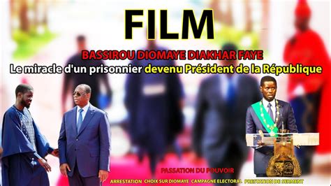 Film Complet Du President Bassirou Diomaye Faye De La Prison Au Palais