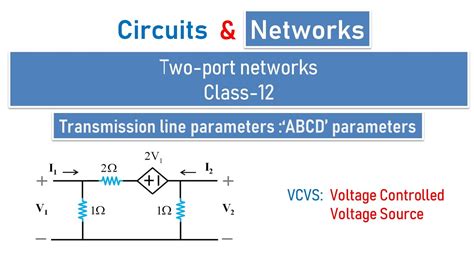 How To Solve Abcd Parameters Under Dependent Sources How To Calculate Transmission Line