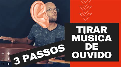 3 Passos Para Tirar Musicas de Ouvido no Violão YouTube