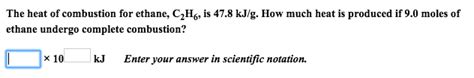 Answered The Heat Of Combustion For Ethane C2h6 Is 478 Kjg How