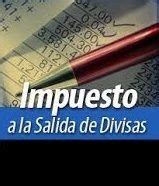 Isd Impuesto A La Salida De Divisas