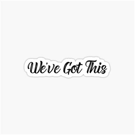 "We've Got This" Sticker for Sale by EDreamcatcher | Redbubble