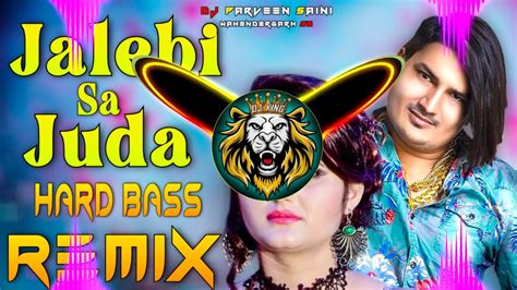 Jalebi Sa Juda Dj Remix Hard Bass Full Vibration Mix Dj Parveen