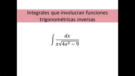 Integrales Trigonométricas Inversas Parte Ii Youtube