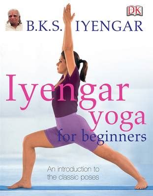 Iyengar Yoga for Beginners by B. K. S. Iyengar | Waterstones