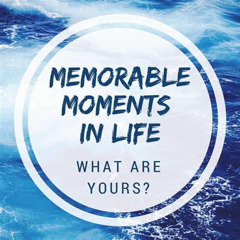 Memorable Moments in Life; What are Yours? - WiseMommies