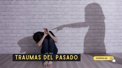 Superando El Trauma Del Pasado Un Plan En Cinco Pasos Para El