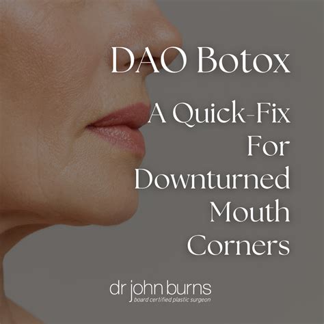 Depressor Anguli Oris Dao Botox A Quick Fix For Downturned Mouth Co Dr John Burns