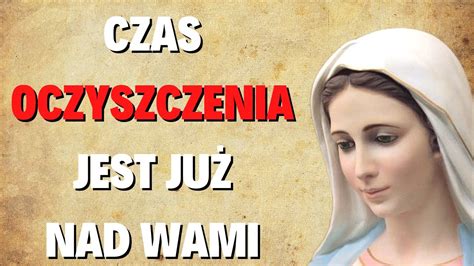 Or Dzie Maryi Czas Oczyszczenia Jest Ju Nad Wami Gisella Cardia