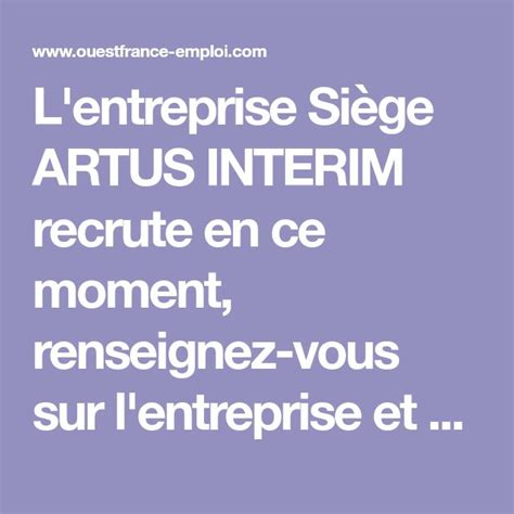 L Entreprise Si Ge Artus Interim Recrute En Ce Moment Renseignez Vous