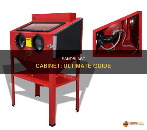 Sandblast Cabinet Ultimate Guide Shuntool