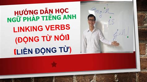 Ngữ pháp tiếng Anh - Linking verbs (động từ nối - Liên động từ) - YouTube