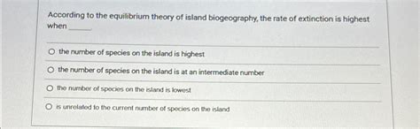 Solved According To The Equilibrium Theory Of Island Chegg