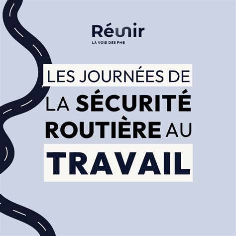 La semaine de la sécurité routière au travail Réunir