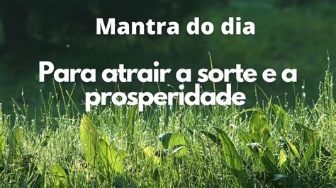 Mantra Para Atrair Sorte E Prosperidade Youtube