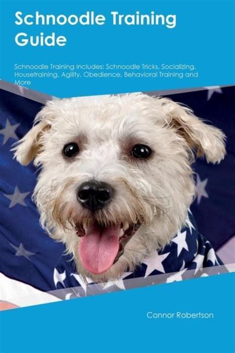 Schnoodle Training Guide Schnoodle Training Includes, Carl Underwood | 9781526913289 |... | bol