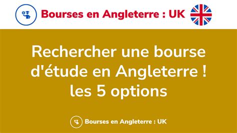 Rechercher une bourse d étude en Angleterre les 5 options