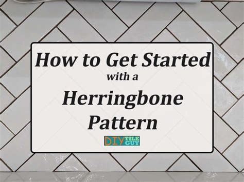 Herringbone Tile Pattern Basics: How to Get Started