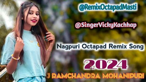 New Nagpuri Octapad Remix Songs 2024 Lll No Voice Teg Nagpuri Remix