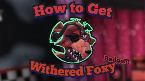 How To Get Withered Foxy Badge Fnaf 1 1992 Branch Rp Roblox