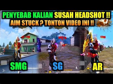 Cara Headshot Free Fire Penyebab Aim Susab Headshot YouTube