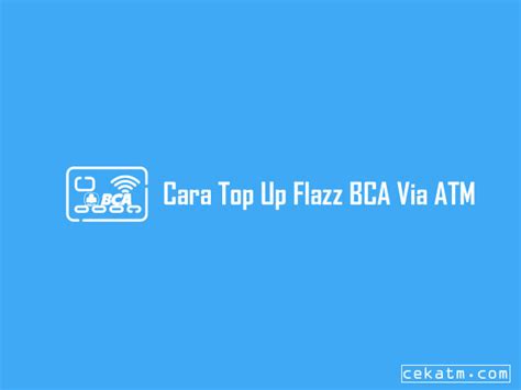 Cara Top Up Flazz Bca Mobile Mudah Cepat Cek Atm