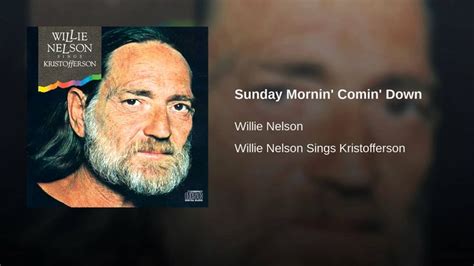 "Sunday Mornin' Comin' Down" - Willie Nelson... covering the Kris ...