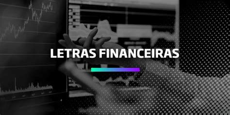 como investir em letras financeiras os melhores investimentos