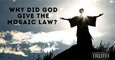 Why Did God Give The Mosaic Law What Is The Purpose Of The Mosaic Law