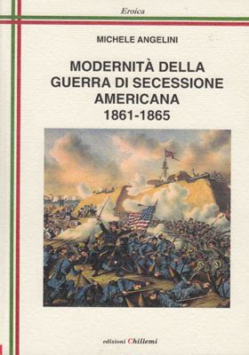 Modernità della guerra di secessione americana 1861 1865 La Storia