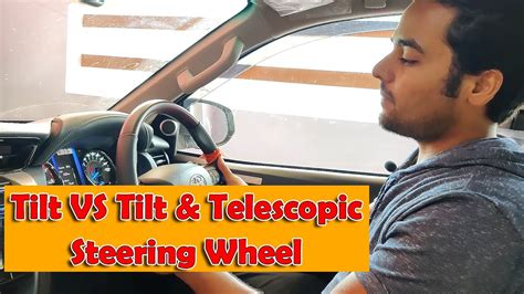 Tilt Vs Tilt Telescopic Steering Wheel Youtube