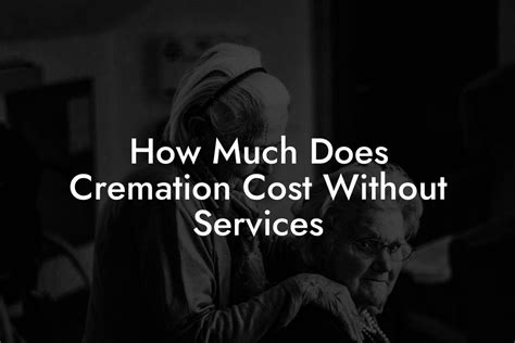 How Much Does Cremation Cost Without Services Eulogy Assistant