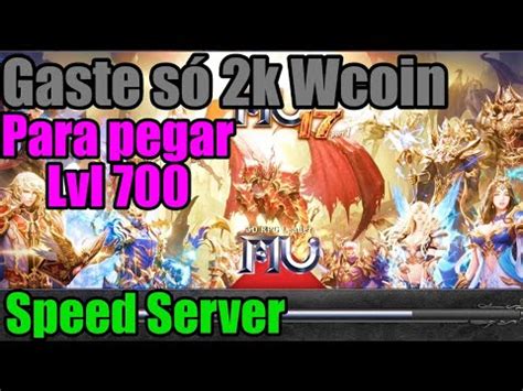 Speed Server Estrategia Para Lvl 700 Gastando Menos De 2k Wcoin Mu