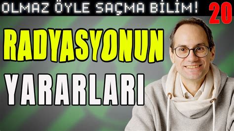 Radyasyonun Yararları Olmaz Öyle Saçma Bilim Erkcan Özcan Serpil